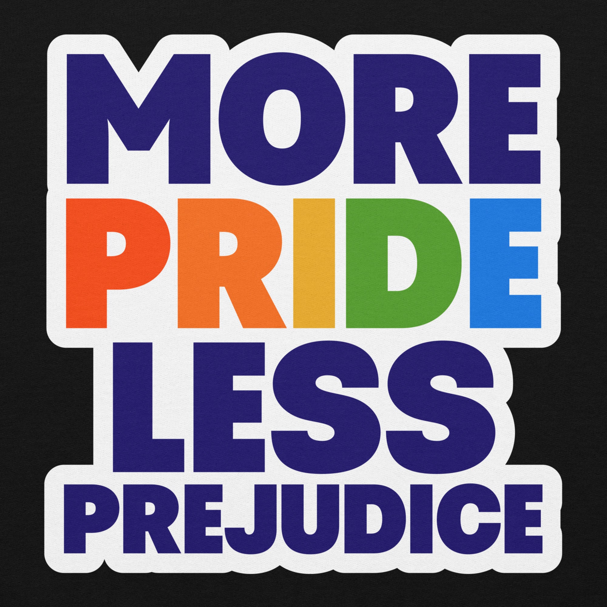 More Pride Less Prejudice pride hoodie, black, front view 2 — Rose Gold Co