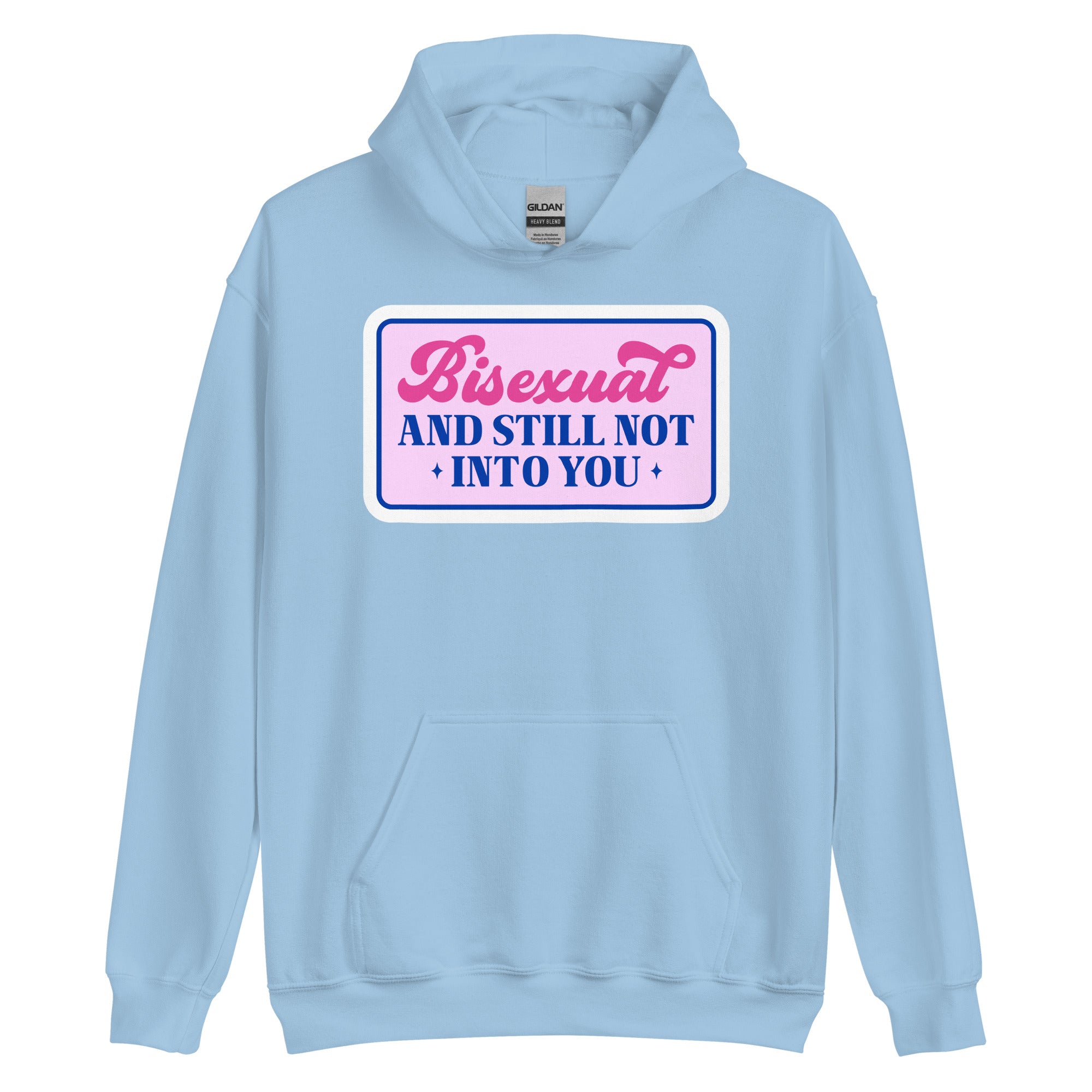 Bisexual and Still Not Into You pride hoodie, light blue, front view — Rose Gold Co