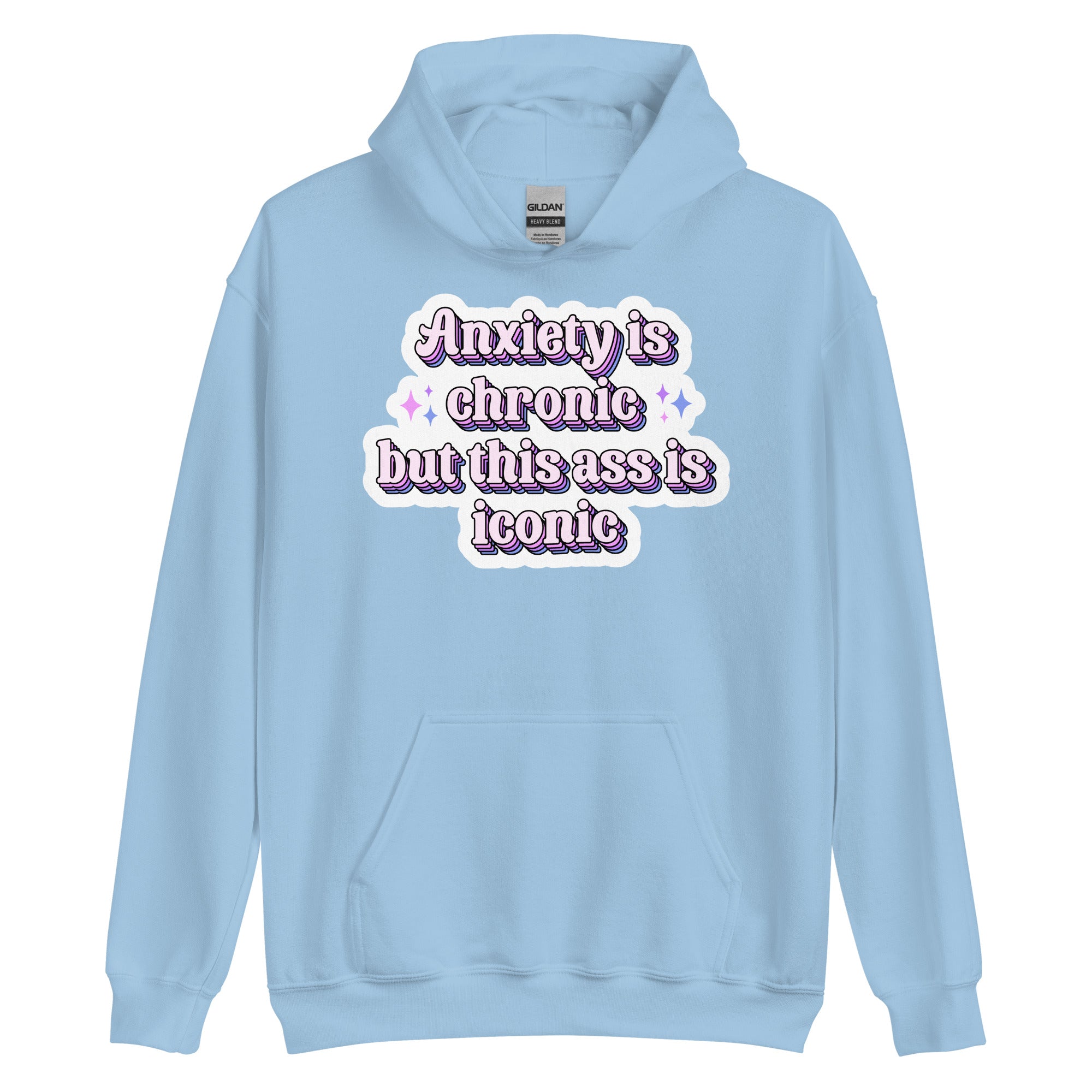 Anxiety Is Chronic but This Ass Is Iconic pride hoodie, light blue, front view — Rose Gold Co