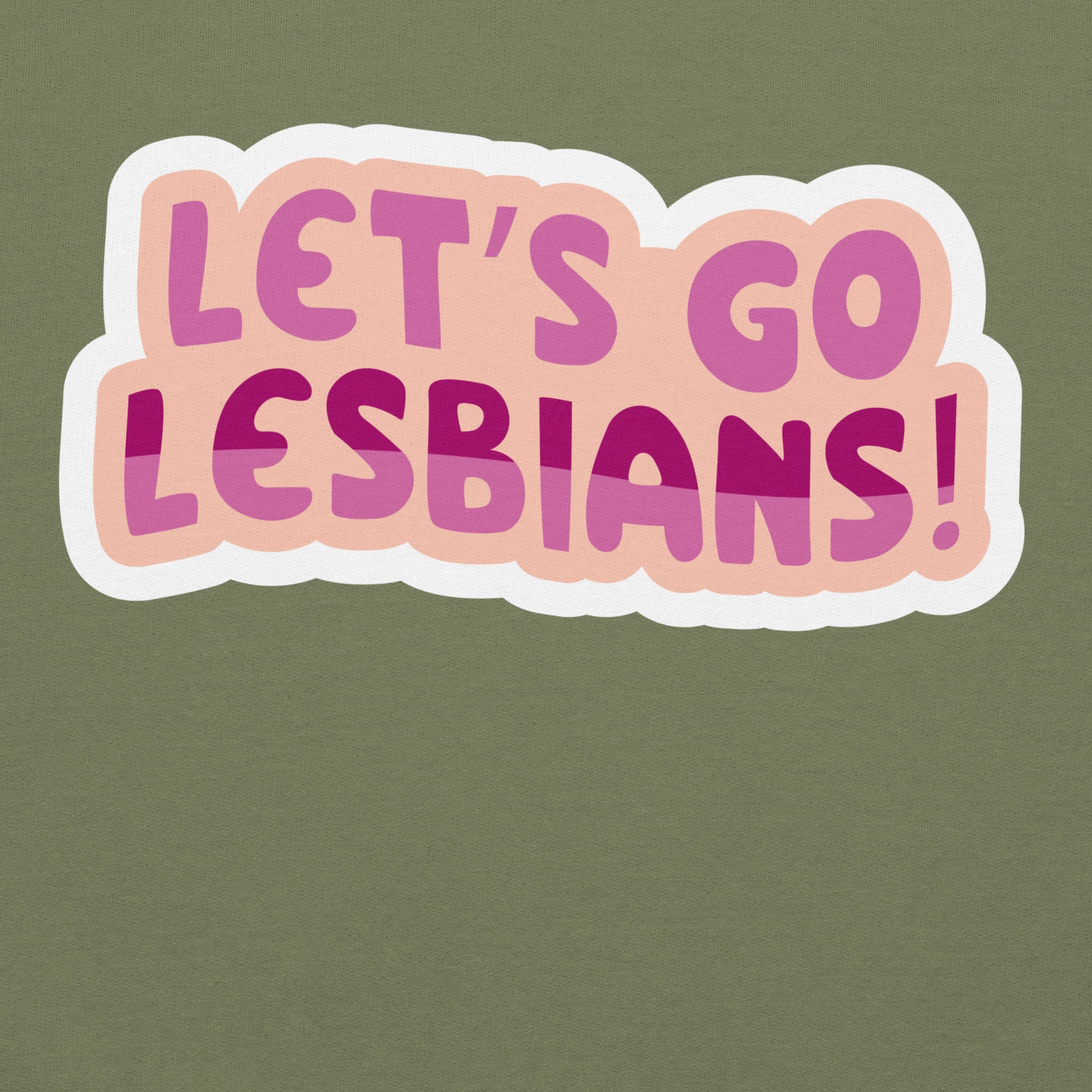 Let's Go Lesbians pride hoodie, military green, front view — Rose Gold Co