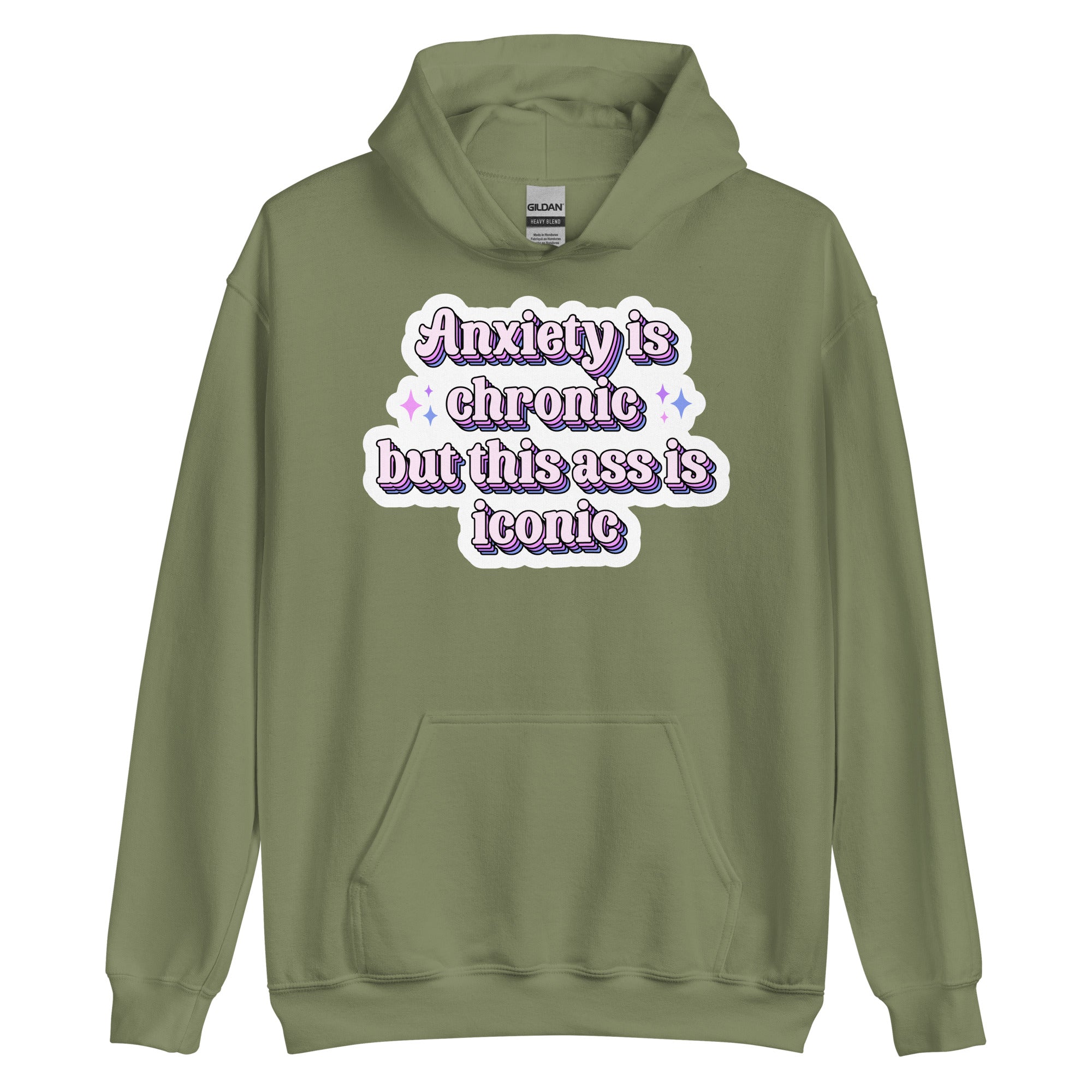 Anxiety Is Chronic but This Ass Is Iconic pride hoodie, military green, front view — Rose Gold Co