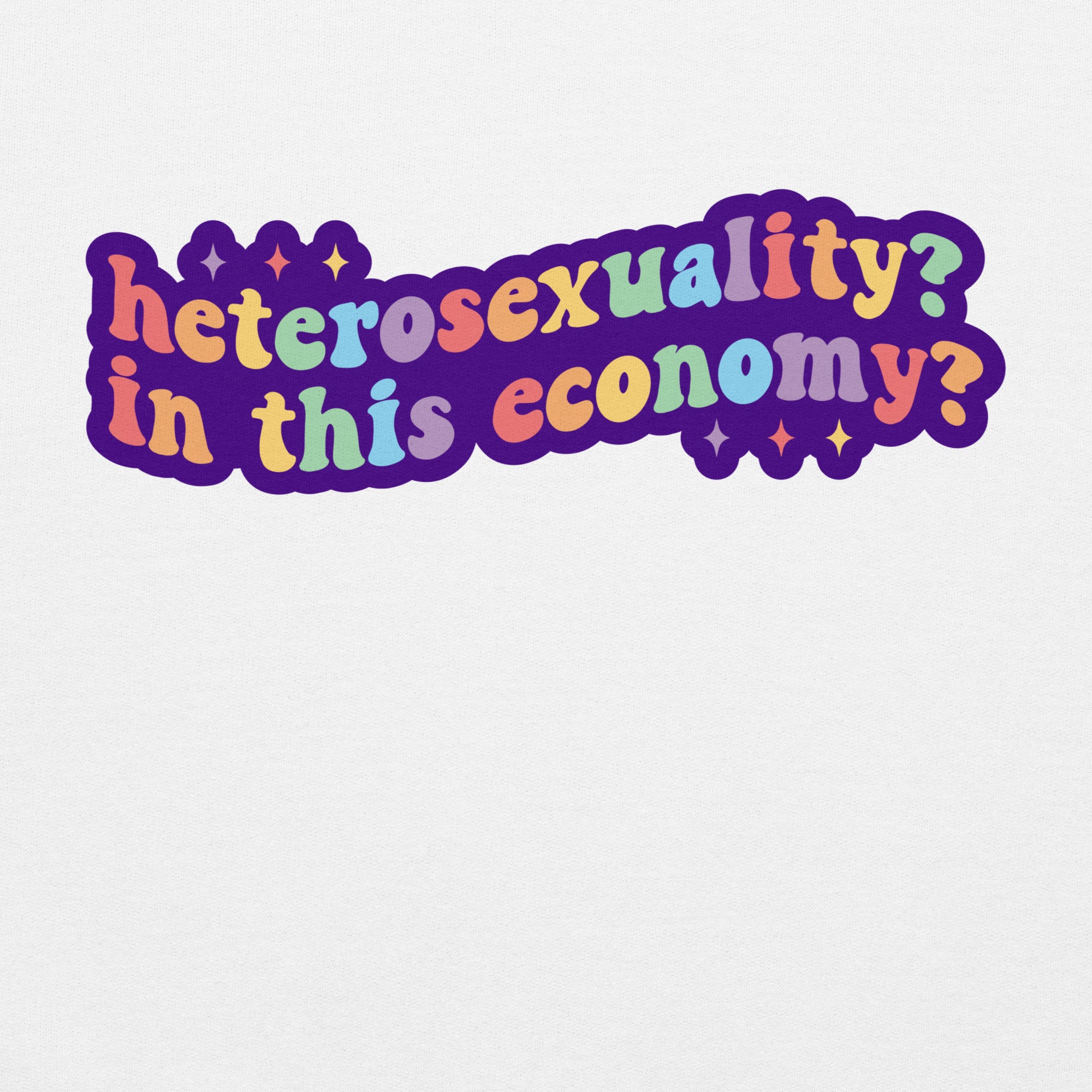 Heterosexuality? In This Economy? pride hoodie, white, front view 2 — Rose Gold Co