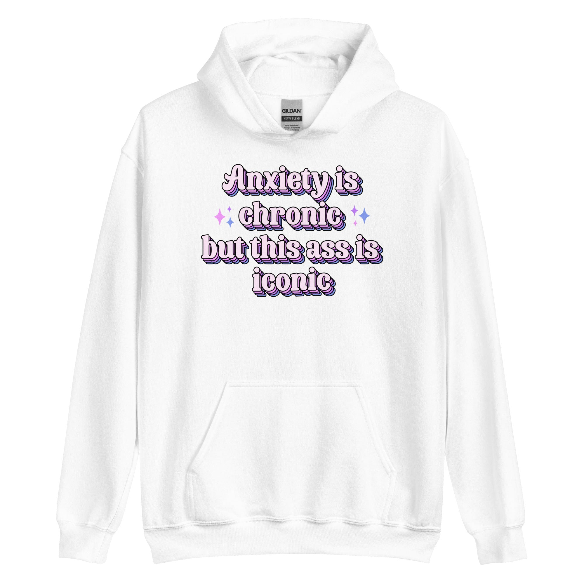 Anxiety Is Chronic but This Ass Is Iconic pride hoodie, white, front view — Rose Gold Co