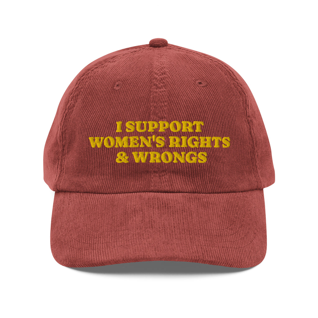 I Support Women's Rights and Wrongs corduroy cap, front view — Rose Gold Co