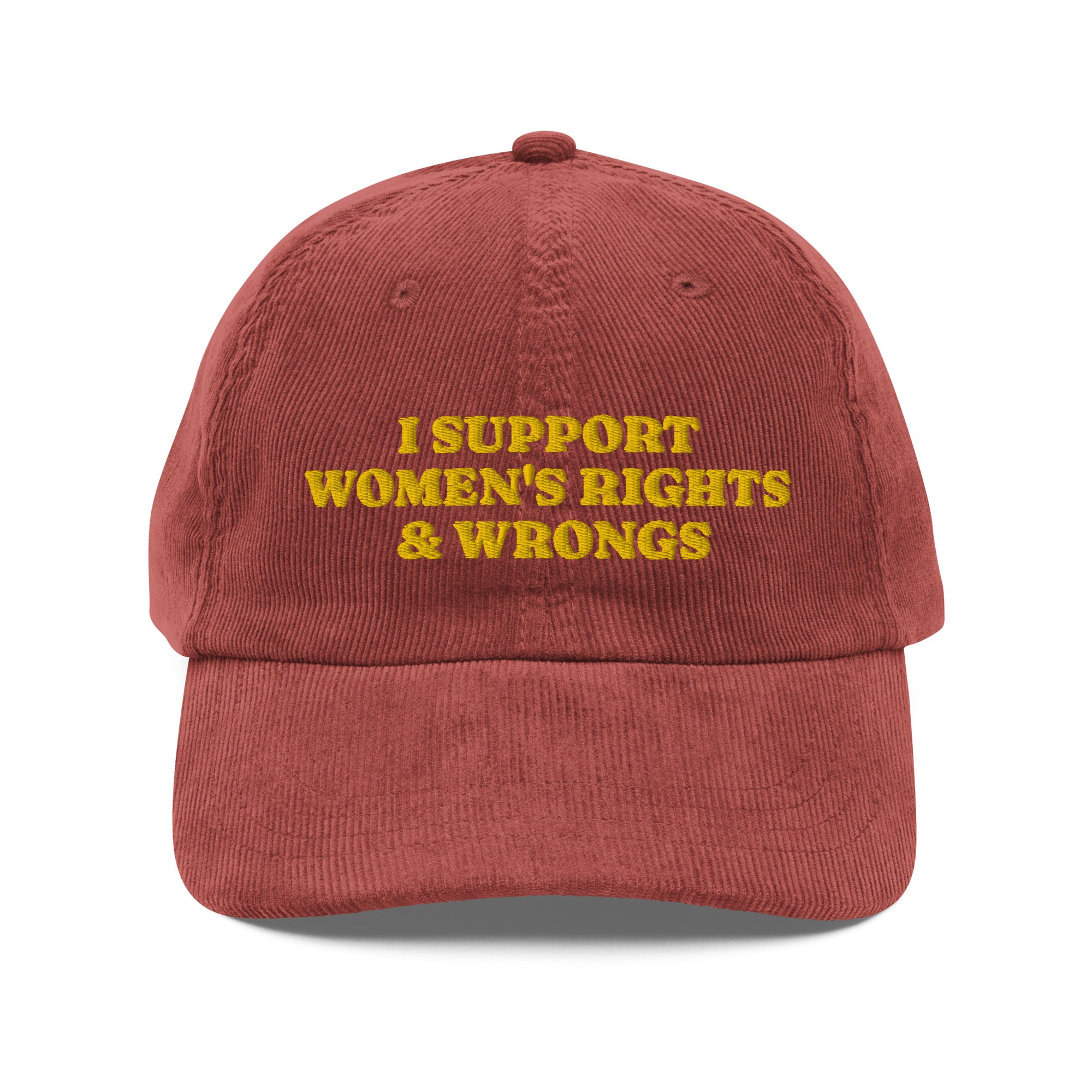 I Support Women's Rights and Wrongs corduroy cap, front view — Rose Gold Co