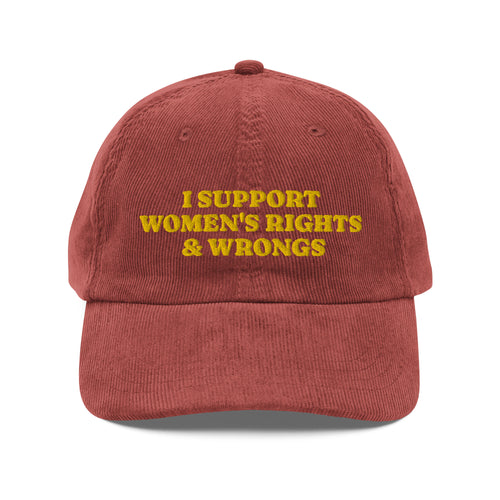 I Support Women's Rights and Wrongs corduroy cap, front view — Rose Gold Co