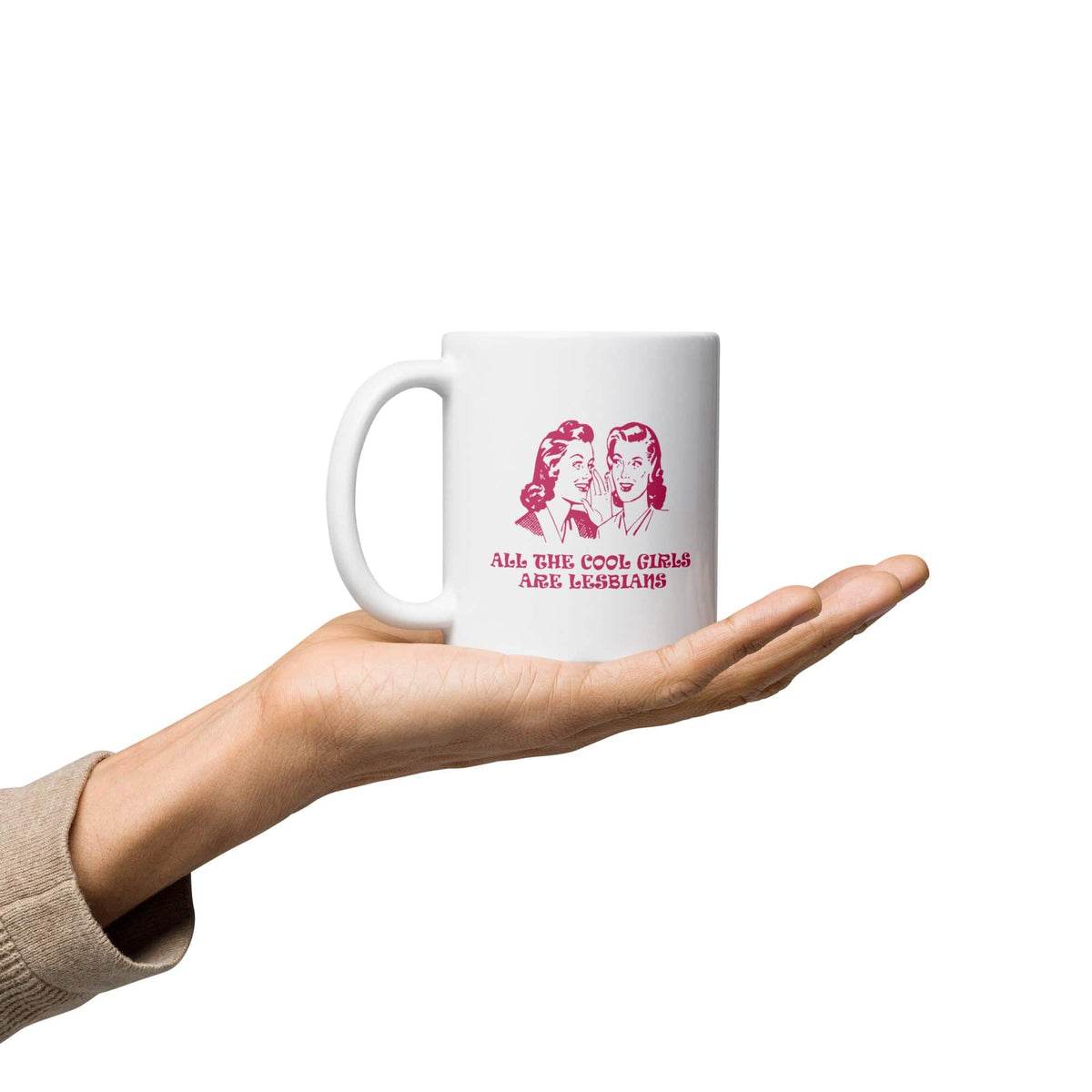 All The Cool Girls Are Lesbians White glossy mug