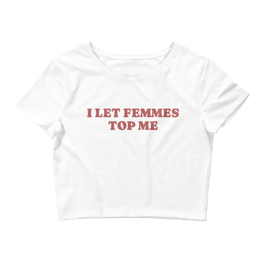 I Let Femmes Top Me crop tee, side view — Rose Gold Co