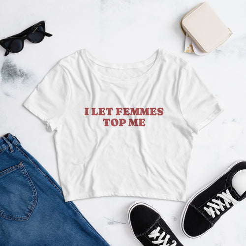I Let Femmes Top Me crop tee, back view — Rose Gold Co