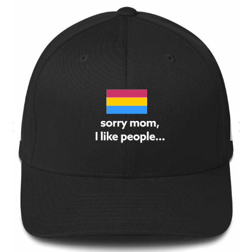 Sorry Mom I like People Pansexual Pan Hat