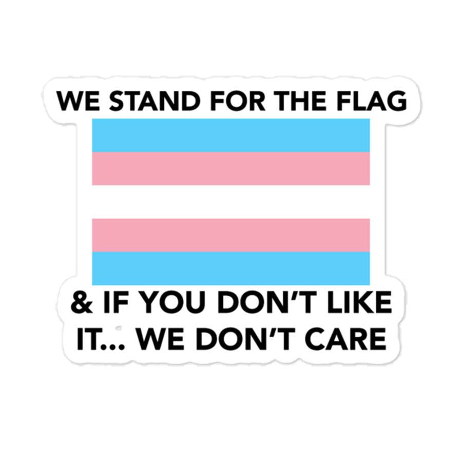 Trans We Stand For The Flag Stickers - Rose Gold Co. Shop