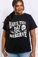 Simply Love Full Size HAVE THE DAY YOU DESERVE Graphic Cotton Tee - Rose Gold Co. Shop